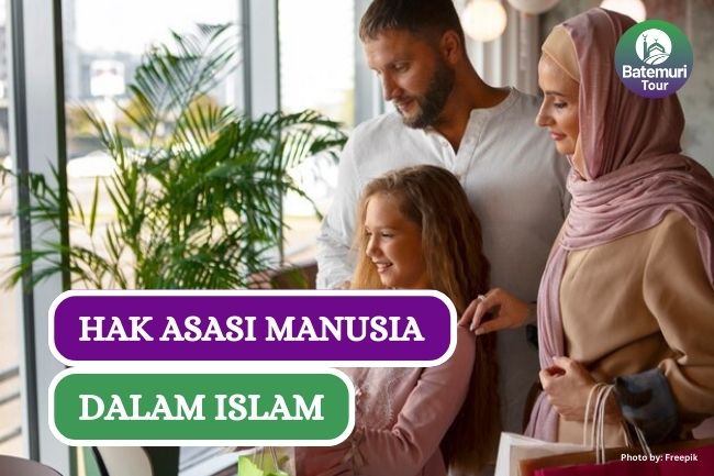 Ini Dia 5 Hak Asasi Manusia dalam Islam, Sudah Tau??